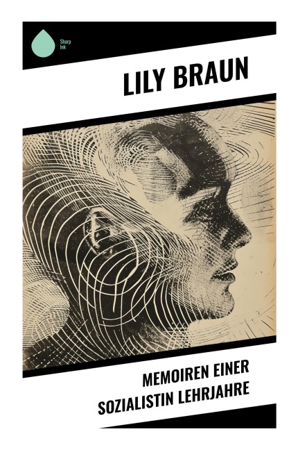 Memoiren einer Sozialistin Lehrjahre - Lily Braun