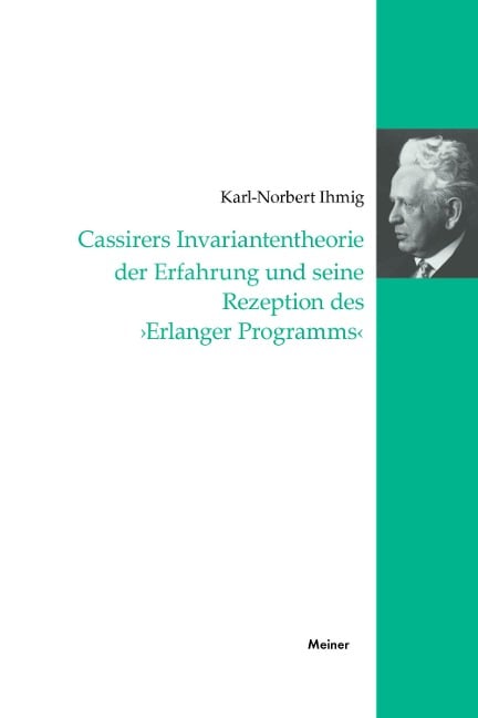 Cassirers Invariantentheorie der Erfahrung und seine Rezeption des 'Erlanger Programms' - Karl-Norbert Ihmig