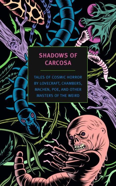Shadows of Carcosa - H P Lovecraft, R W Chambers, Ambrose Bierce, Edgar Allan Poe, Arthur Machen