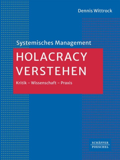 Holacracy verstehen - Dennis Wittrock