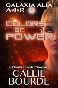 Cover-Bild zum Titel 'Colors of Power (Galaxia Alia AIR, #4)' von 'Callie Bourde'