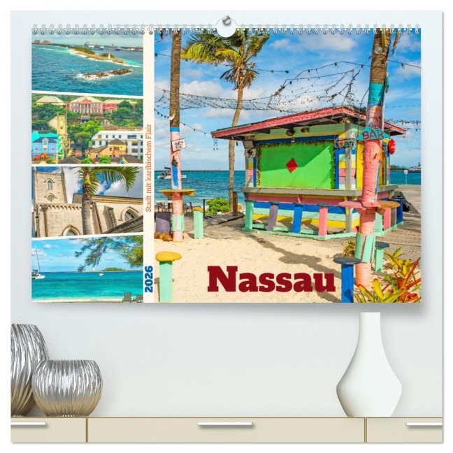 Nassau - Stadt mit karibischem Flair (hochwertiger Premium Wandkalender 2026 DIN A2 quer), Kunstdruck in Hochglanz - Nina Schwarze