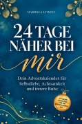 Cover-Bild zum Titel '24 TAGE NÄHER BEI MIR: Dein Adventskalender für Selbstliebe, Achtsamkeit und innere Ruhe' von 'Mariella Lymont'