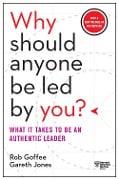 Cover-Bild zum Titel 'Why Should Anyone Be Led by You? With a New Preface by the Authors' von 'Rob Goffee, Gareth Jones'