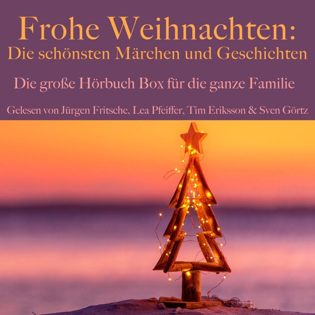 Frohe Weihnachten: Die schönsten Märchen und Geschichten - Hans Christian Andersen, Frances Hodgson Burnett, Paula Dehmel, Charles Dickens, Heinrich Seidel