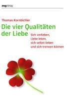 Die vier Qualitäten der Liebe - Thomas Kornbichler