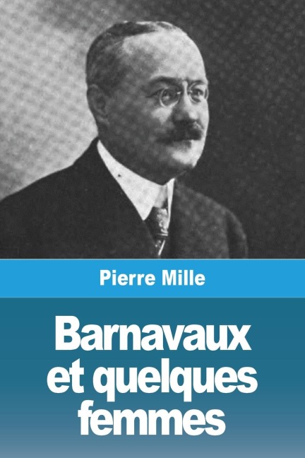 Barnavaux et quelques femmes - Pierre Mille