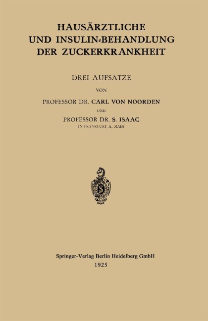 Hausärztliche und Insulin-Behandlung der Zuckerkrankheit - S. Isaak, Carl Von Noorden