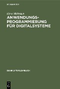 Cover-Bild zum Titel 'Anwendungsprogrammierung für Digitalsysteme' von 'Horst Meintzen'