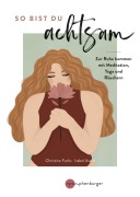 Cover-Bild zum Titel 'So bist du achtsam' von 'Christine Fuchs, Isabel Asaro'