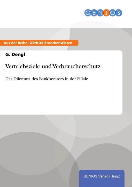 Vertriebsziele und Verbraucherschutz - G. Dengl