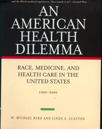 An American Health Dilemma - W Michael Byrd, Linda A Clayton