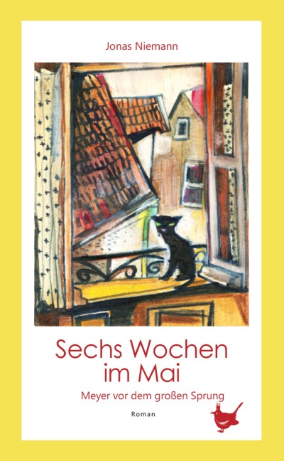 Sechs Wochen im Mai. Meyer vor dem großen Sprung - Jonas Niemann