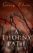 Cover-Bild zum Titel 'A Thorny Path' von 'Georg Ebers'