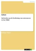 Cover-Bild zum Titel 'Invloeden op de beslissing van outsourcen in het MKB' von 'Ilj Boot'