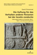 Cover-Bild zum Titel 'Die Haftung für das Verhalten anderer Personen bei der 'locatio conductio'' von 'David Tritremmel'