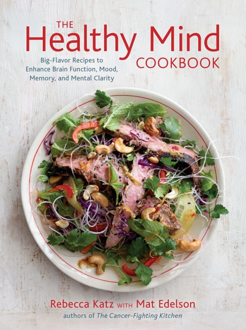 The Healthy Mind Cookbook - Rebecca Katz, Mat Edelson