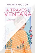 Cover-Bild zum Titel 'A Través de Mi Ventana (Edición Ilustrada) / Through My Window (Special Illustrated Edition)' von 'Ariana Godoy'