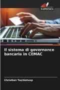 Il sistema di governance bancaria in CEMAC - Christian Techiotsop