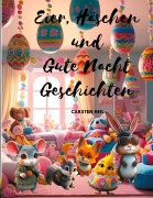 Cover-Bild zum Titel 'Eier, Häschen und Gute Nacht Geschichten' von 'Carsten Heil'