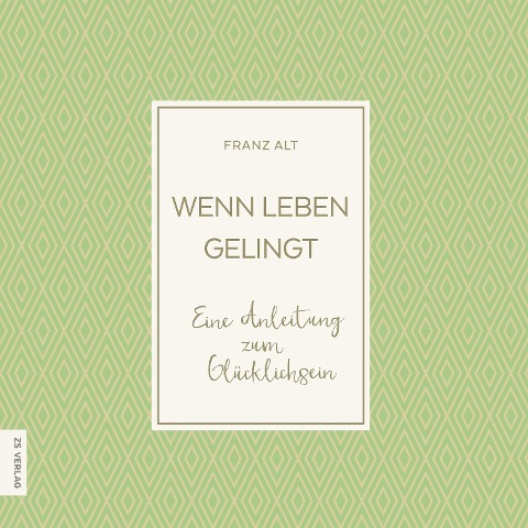 Wenn Leben gelingt - Franz Alt