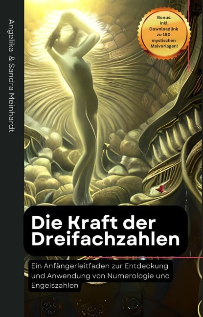 Die Kraft der Dreifachzahlen - Ein Anfängerleitfaden zur Entdeckung und Anwendung von Numerologie und Engelszahlen - Angelika Meinhardt