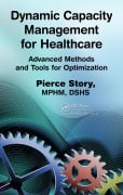 Cover-Bild zum Titel 'Dynamic Capacity Management for Healthcare' von 'Pierce Story'