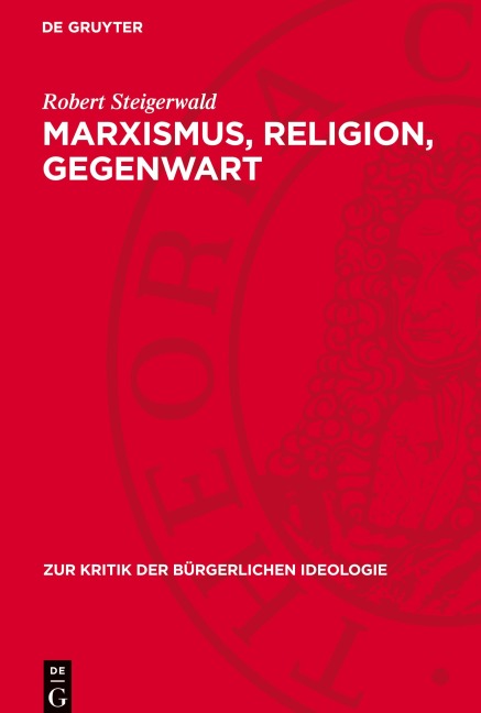Marxismus, Religion, Gegenwart - Robert Steigerwald