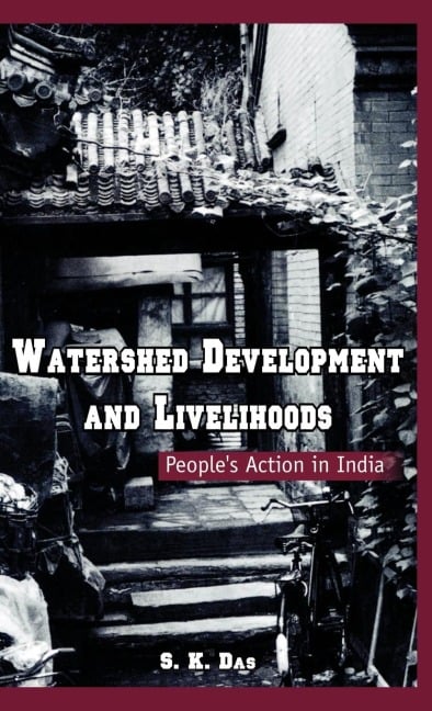 Watershed Development and Livelihoods - S. K. Das