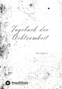 Cover-Bild zum Titel 'Tagebuch der Achtsamkeit' von 'Jakob Alder'