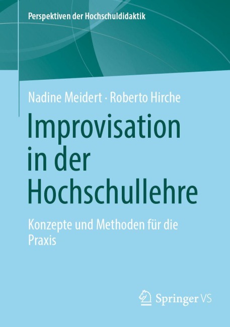 Improvisation in der Hochschullehre - Nadine Meidert, Roberto Hirche