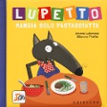 Cover-Bild zum Titel 'Lupetto mangia solo pastasciutta. Amico lupo' von 'Orianne Lallemand'