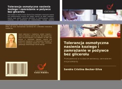 Cover-Bild zum Titel 'Tolerancja osmotyczna nasienia koziego i zamra¿anie w po¿ywce bez glicerolu' von 'Sandra Cristina Becker-Silva'