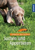 Cover-Bild zum Titel 'Suchen und Apportieren' von 'Anton Fichtlmeier'