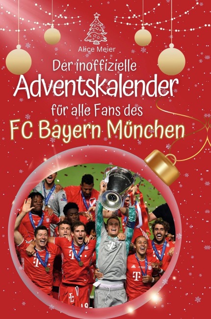 Der inoffizielle Adventskalender für alle Fans des FC Bayern München - Alice Meier