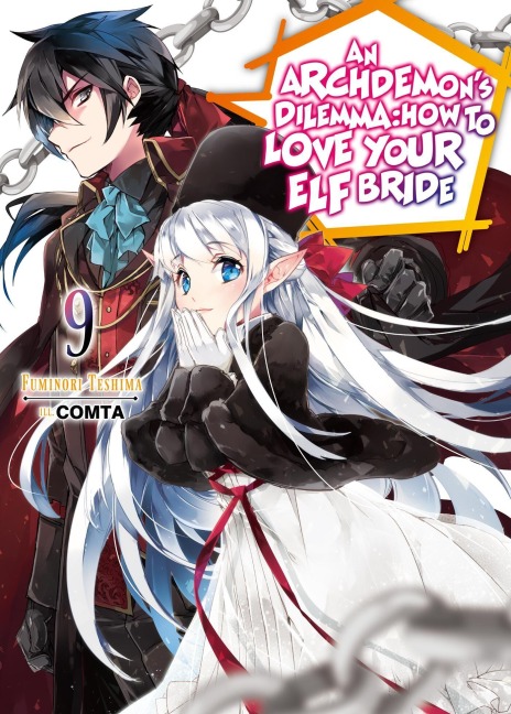 An Archdemon's Dilemma: How to Love Your Elf Bride: Volume 9 (Light Novel) - Fuminori Teshima