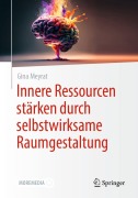 Cover-Bild zum Titel 'Innere Ressourcen stärken durch selbstwirksame Raumgestaltung' von 'Gina Meyrat'