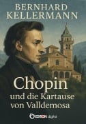 Cover-Bild zum Titel 'Chopin und die Kartause von Valldemosa' von 'Bernhard Kellermann'