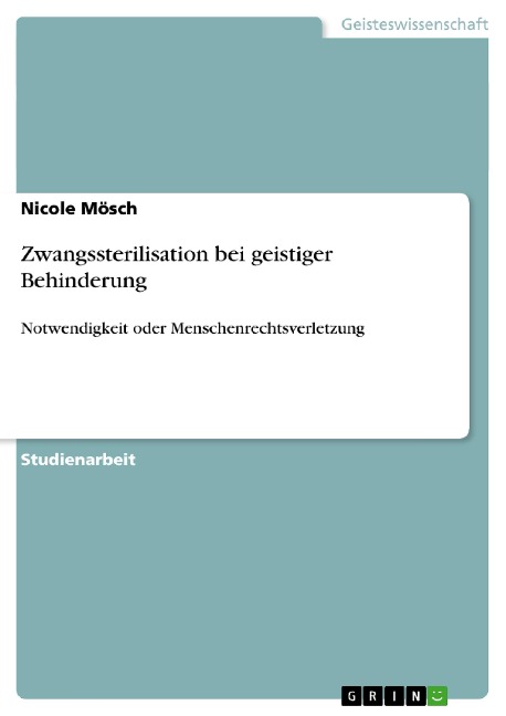 Zwangssterilisation bei geistiger Behinderung - Nicole Mösch