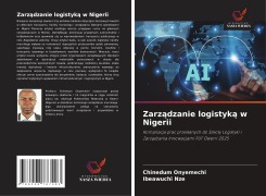 Cover-Bild zum Titel 'Zarz¿dzanie logistyk¿ w Nigerii' von 'Chinedum Onyemechi, Ibeawuchi Nze'