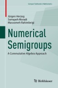 Cover-Bild zum Titel 'Numerical Semigroups' von 'Jürgen Herzog, Somayeh Moradi, Masoomeh Rahimbeigi'
