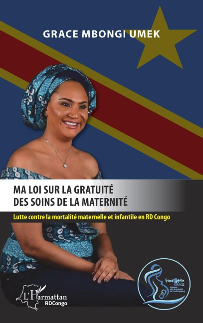 Ma loi sur la gratuité des soins de la maternité. - Grace Mbongi Umek