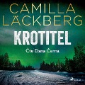 Cover-Bild zum Titel 'Krotitel' von 'Camilla Läckberg'