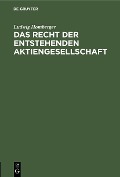 Cover-Bild zum Titel 'Das Recht der entstehenden Aktiengesellschaft' von 'Ludwig Homberger'
