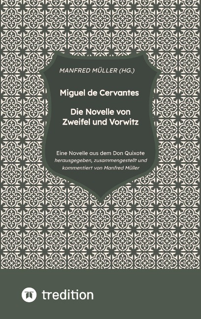 Miguel de Cervantes - Die Novelle von Zweifel und Vorwitz - M. A. (Hg. Müller