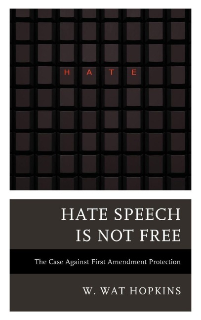 Hate Speech Is Not Free - W. Wat Hopkins