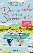 Du und ich und der Sommer - Elena Malisowa, Katerina Silwanowa Du und ich und der Sommer - Elena Malisowa, Katerina Silwanowa