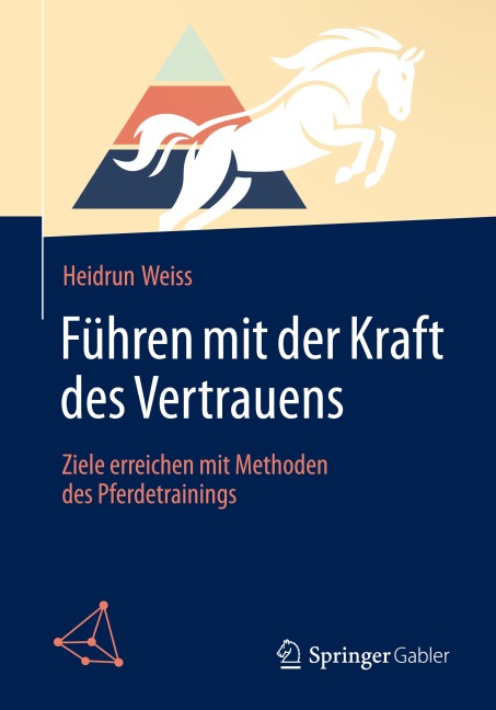 Führen mit der Kraft des Vertrauens - Heidrun Weiss