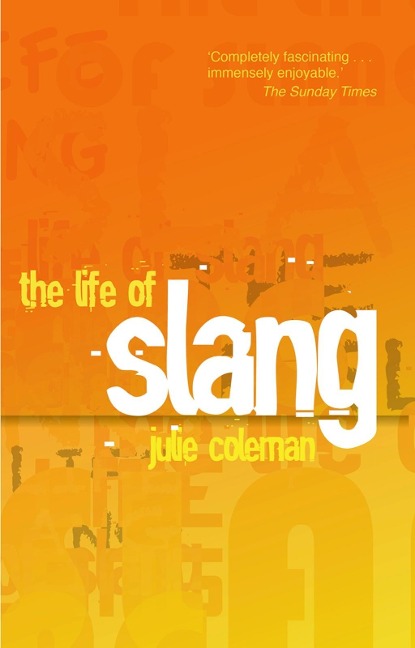 The Life of Slang - Julie Coleman