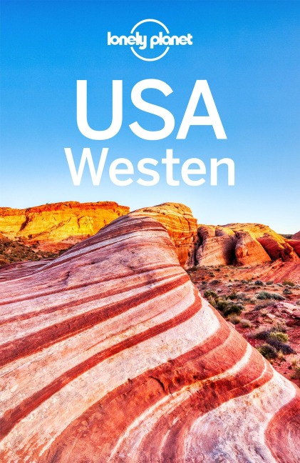 LONELY PLANET Reiseführer USA Westen - Anthony Ham, Adam Karlin, Christopher Pitts, Alison Bing, Greg Benchwick
